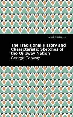 Tradycyjna historia i szkice charakterologiczne narodu Ojibway - The Traditional History and Characteristic Sketches of the Ojibway Nation