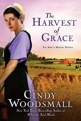 Żniwa łaski: Księga 3 w serii romansów amiszów Ada's House - The Harvest of Grace: Book 3 in the Ada's House Amish Romance Series