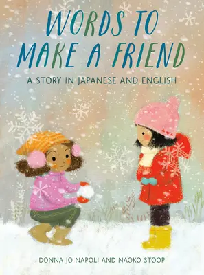 Words to Make a Friend: Opowieść w języku japońskim i angielskim - Words to Make a Friend: A Story in Japanese and English