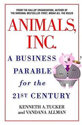 Animals, Inc.: Przypowieść biznesowa na miarę XXI wieku - Animals, Inc.: A Business Parable for the 21st Century