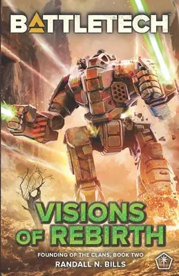 Battletech: Wizje odrodzenia (Założenie klanów, księga druga) - BattleTech: Visions of Rebirth (Founding of the Clans, Book Two)