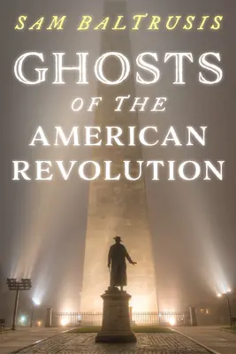 Duchy amerykańskiej rewolucji - Ghosts of the American Revolution