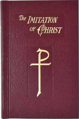 Naśladowanie Chrystusa: W czterech księgach - The Imitation of Christ: In Four Books