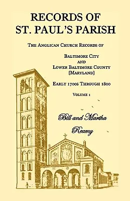 Zapisy parafii św. Pawła, anglikańskie zapisy kościelne miasta Baltimore i hrabstwa Lower Baltimore w stanie Maryland, tom 1 - Records of St. Paul's Parish, The Anglican Church Records of Baltimore City and Lower Baltimore County, Maryland, Volume 1