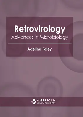 Retrowirusologia: Postępy w mikrobiologii - Retrovirology: Advances in Microbiology