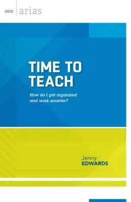 Czas na nauczanie: Jak się zorganizować i pracować mądrzej? - Time to Teach: How Do I Get Organized and Work Smarter?