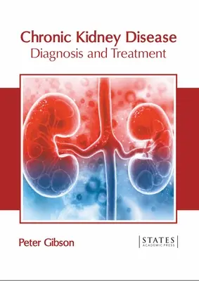 Przewlekła choroba nerek: Diagnoza i leczenie - Chronic Kidney Disease: Diagnosis and Treatment