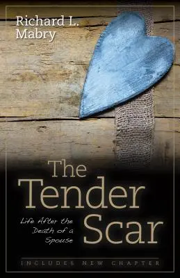 Czuła blizna: Życie po śmierci małżonka - The Tender Scar: Life After the Death of a Spouse