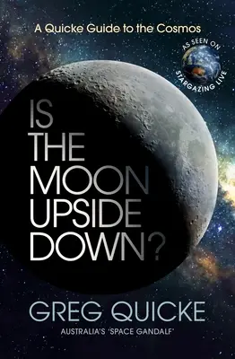 Czy Księżyc jest do góry nogami? Szybki przewodnik po kosmosie - Is the Moon Upside Down?: A Quicke Guide to the Cosmos