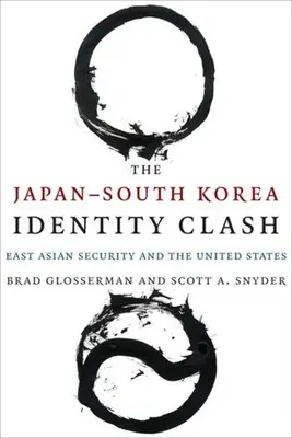 Zderzenie tożsamości Japonii i Korei Południowej: bezpieczeństwo Azji Wschodniej i Stany Zjednoczone” - The Japan south Korea Identity Clash: East Asian Security and the United States