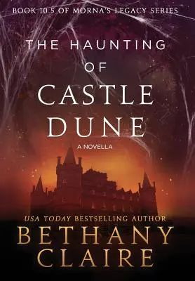 The Haunting of Castle Dune - A Novella: Szkocki romans o podróżach w czasie - The Haunting of Castle Dune - A Novella: A Scottish, Time Travel Romance