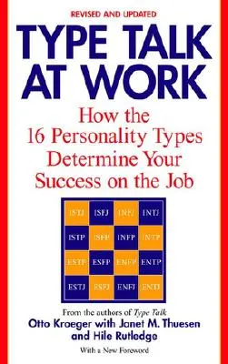 Type Talk at Work (Revised): Jak 16 typów osobowości decyduje o sukcesie w pracy - Type Talk at Work (Revised): How the 16 Personality Types Determine Your Success on the Job