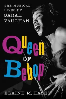 Królowa Bebopu: Muzyczne życie Sarah Vaughan - Queen of Bebop: The Musical Lives of Sarah Vaughan