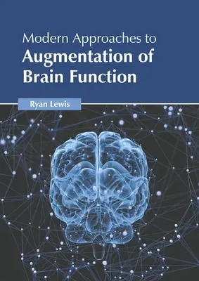 Nowoczesne podejścia do rozszerzania funkcji mózgu - Modern Approaches to Augmentation of Brain Function