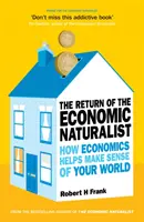 Powrót Ekonomicznego Przyrodnika - Jak ekonomia pomaga zrozumieć świat - Return of The Economic Naturalist - How Economics Helps Make Sense of Your World