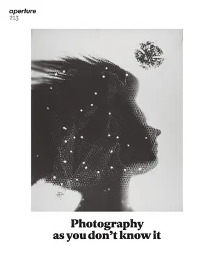 Fotografia, jakiej nie znacie: Aperture 213 - Photography as You Don't Know It: Aperture 213