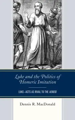 Łukasz i polityka homeryckiego naśladownictwa: Dzieje Łukasza jako rywal Eneidy - Luke and the Politics of Homeric Imitation: Luke-Acts as Rival to the Aeneid