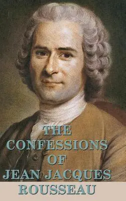 Wyznania Jeana Jacquesa Rousseau - The Confessions of Jean Jacques Rousseau