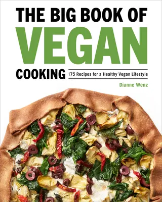 Wielka księga wegańskiego gotowania: 175 przepisów na zdrowy wegański styl życia - The Big Book of Vegan Cooking: 175 Recipes for a Healthy Vegan Lifestyle