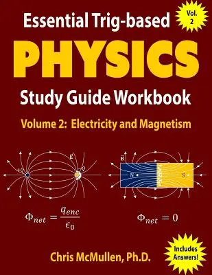 Essential Trig-based Physics Study Guide Workbook: Elektryczność i magnetyzm - Essential Trig-based Physics Study Guide Workbook: Electricity and Magnetism