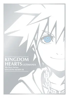 Kingdom Hearts Ultimania: Historia przed Kingdom Hearts III - Kingdom Hearts Ultimania: The Story Before Kingdom Hearts III