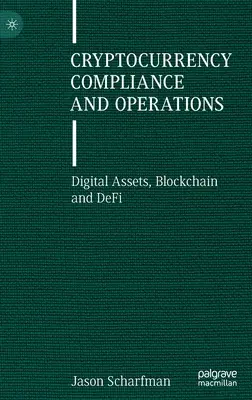 Zgodność i operacje kryptowalutowe: Aktywa cyfrowe, Blockchain i DeFi - Cryptocurrency Compliance and Operations: Digital Assets, Blockchain and DeFi
