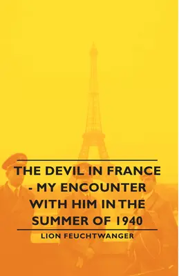 Diabeł we Francji - moje spotkanie z nim latem 1940 roku - The Devil in France - My Encounter with Him in the Summer of 1940