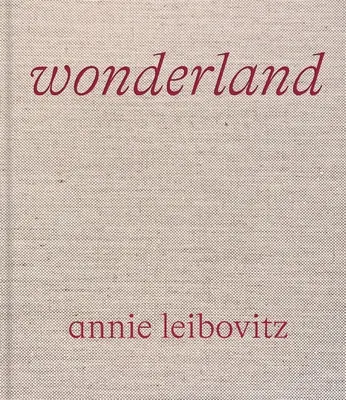 Annie Leibovitz: Wonderland