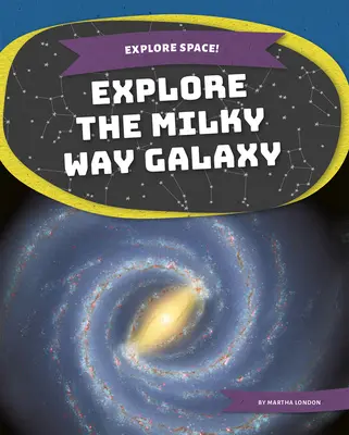 Poznaj galaktykę Drogi Mlecznej - Explore the Milky Way Galaxy