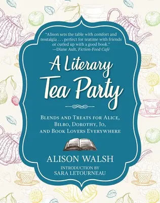 Podwieczorek literacki: Mieszanki i smakołyki dla Alicji, Bilbo, Doroty, Jo i wszystkich miłośników książek - A Literary Tea Party: Blends and Treats for Alice, Bilbo, Dorothy, Jo, and Book Lovers Everywhere