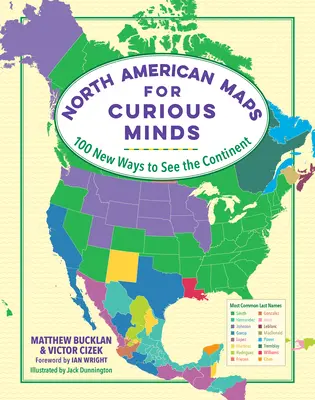 Mapy Ameryki Północnej dla ciekawych świata: 100 nowych sposobów na poznanie kontynentu - North American Maps for Curious Minds: 100 New Ways to See the Continent