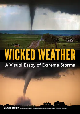 Wicked Weather: Wizualny esej o ekstremalnych burzach - Wicked Weather: A Visual Essay of Extreme Storms