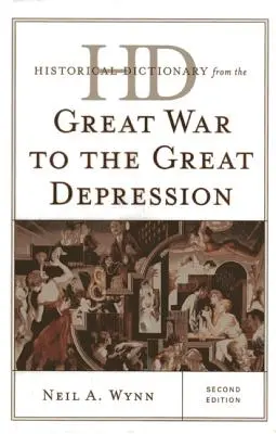 Słownik historyczny od Wielkiej Wojny do Wielkiego Kryzysu, wydanie drugie - Historical Dictionary from the Great War to the Great Depression, Second Edition