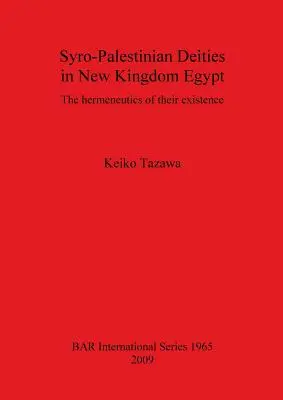 Syro-palestyńskie bóstwa w Egipcie Nowego Królestwa: Hermeneutyka ich istnienia - Syro-Palestinian Deities in New Kingdom Egypt: The hermeneutics of their existence