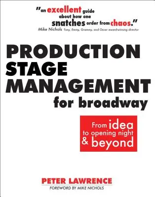 Zarządzanie sceną produkcyjną na Broadwayu: Od pomysłu do premiery i nie tylko - Production Stage Management for Broadway: From Idea to Opening Night & Beyond