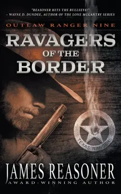 Ravagers of the Border: Klasyczny western o wyjętym spod prawa strażniku - Ravagers of the Border: An Outlaw Ranger Classic Western