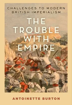 Kłopoty z imperium: Wyzwania dla współczesnego brytyjskiego imperializmu - The Trouble with Empire: Challenges to Modern British Imperialism