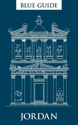 Niebieski przewodnik po Jordanii: Wydanie czwarte, 2015 - Blue Guide Jordan: Fourth Edition, 2015