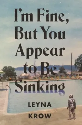 Nic mi nie jest, ale ty wydajesz się tonąć - I'm Fine, But You Appear to Be Sinking