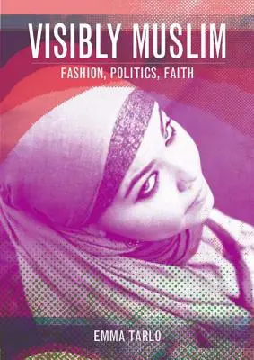 Widocznie muzułmanie: Moda, polityka, wiara - Visibly Muslim: Fashion, Politics, Faith