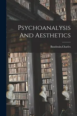 Psychoanaliza i estetyka - Psychoanalysis And Aesthetics