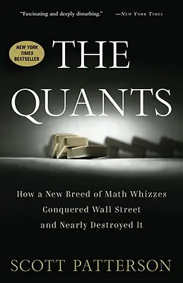 The Quants: Jak nowi matematycy podbili Wall Street i niemal ją zniszczyli - The Quants: How a New Breed of Math Whizzes Conquered Wall Street and Nearly Destroyed It