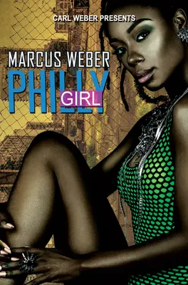 Philly Girl: Carl Weber przedstawia - Philly Girl: Carl Weber Presents