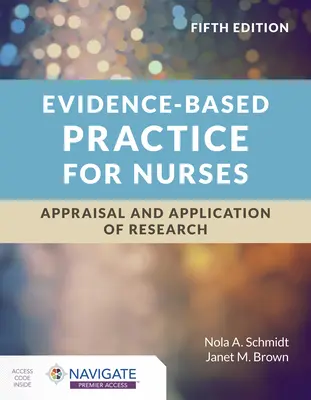 Praktyka oparta na dowodach naukowych dla pielęgniarek: Ocena i zastosowanie badań naukowych - Evidence-Based Practice for Nurses: Appraisal and Application of Research