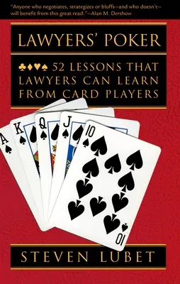 Poker prawników: 52 lekcje, których prawnicy mogą nauczyć się od graczy w karty - Lawyers' Poker: 52 Lessons That Lawyers Can Learn from Card Players