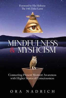 Uważność i mistycyzm: Łączenie świadomości chwili obecnej z wyższymi stanami świadomości - Mindfulness and Mysticism: Connecting Present Moment Awareness with Higher States of Consciousness