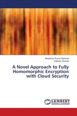 Nowatorskie podejście do w pełni homomorficznego szyfrowania z zabezpieczeniami w chmurze - A Novel Approach to Fully Homomorphic Encryption with Cloud Security