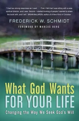 Czego Bóg pragnie dla twojego życia: Zmiana sposobu, w jaki szukamy woli Bożej - What God Wants for Your Life: Changing the Way We Seek God's Will