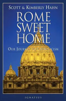 Rome Sweet Home: Nasza podróż do katolicyzmu - Rome Sweet Home: Our Journey to Catholicism