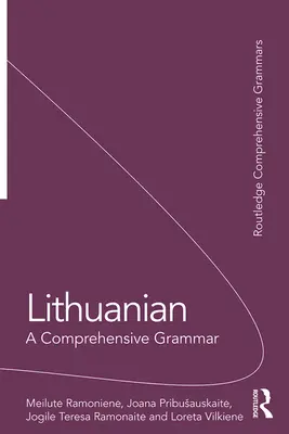 Litewski: A Comprehensive Grammar - Lithuanian: A Comprehensive Grammar